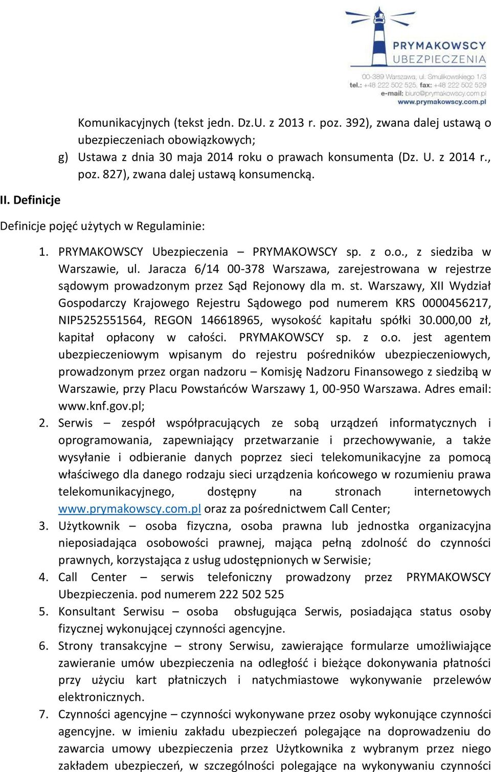 Jaracza 6/14 00-378 Warszawa, zarejestrowana w rejestrze sądowym prowadzonym przez Sąd Rejonowy dla m. st.