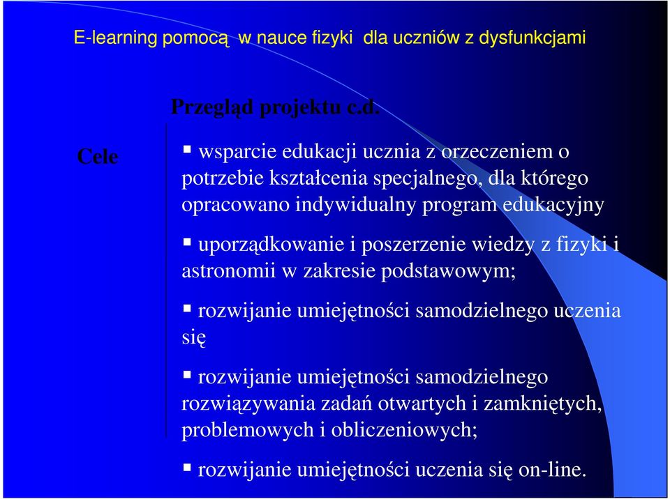 Cele wsparcie edukacji ucznia z orzeczeniem o potrzebie kształcenia specjalnego, dla którego opracowano