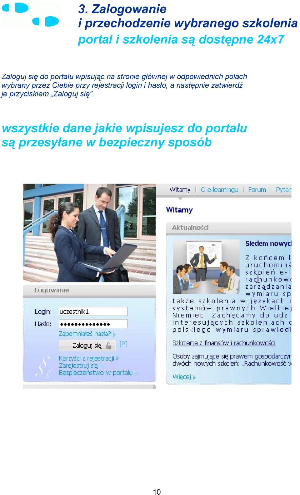 przez Ciebie przy rejestracji login i hasło, a następnie zatwierdź je przyciskiem