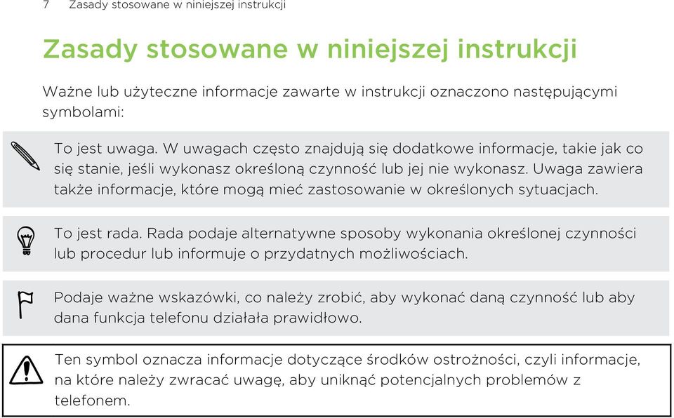Uwaga zawiera także informacje, które mogą mieć zastosowanie w określonych sytuacjach. To jest rada.