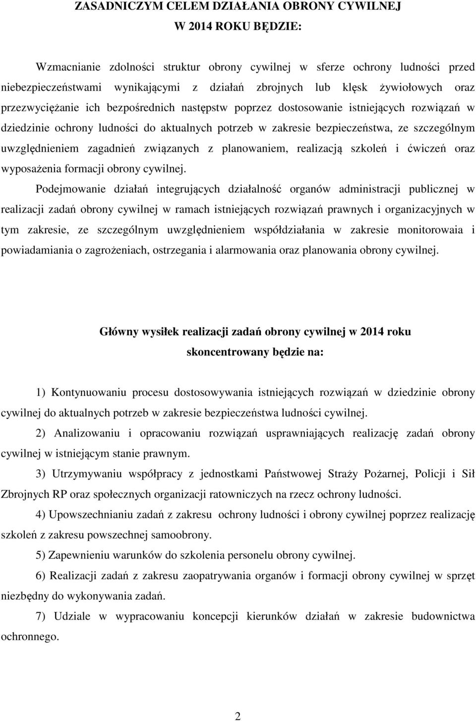 szczególnym uwzględnieniem zagadnień związanych z planowaniem, realizacją szkoleń i ćwiczeń oraz wyposażenia formacji obrony cywilnej.