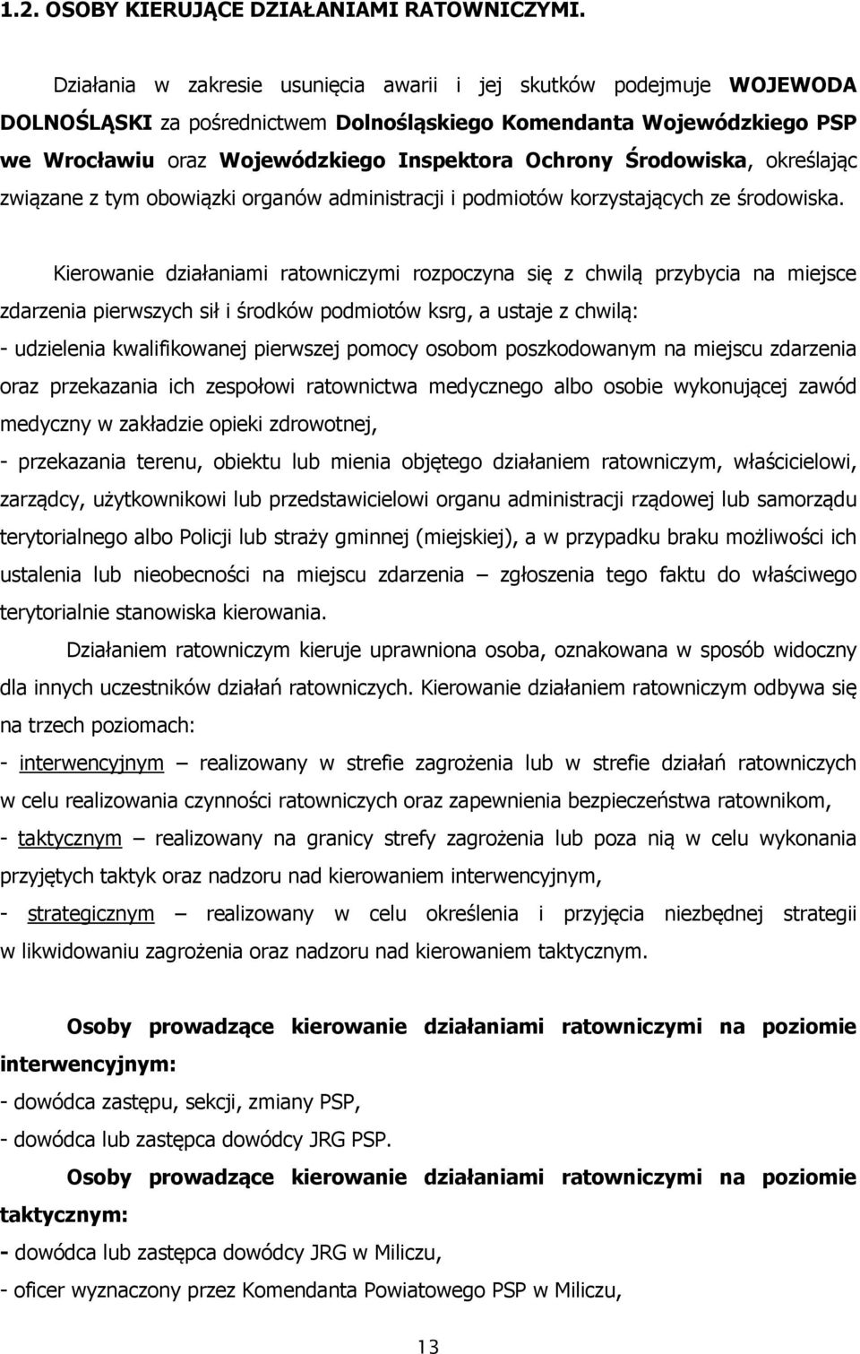 Środowiska, określając związane z tym obowiązki organów administracji i podmiotów korzystających ze środowiska.