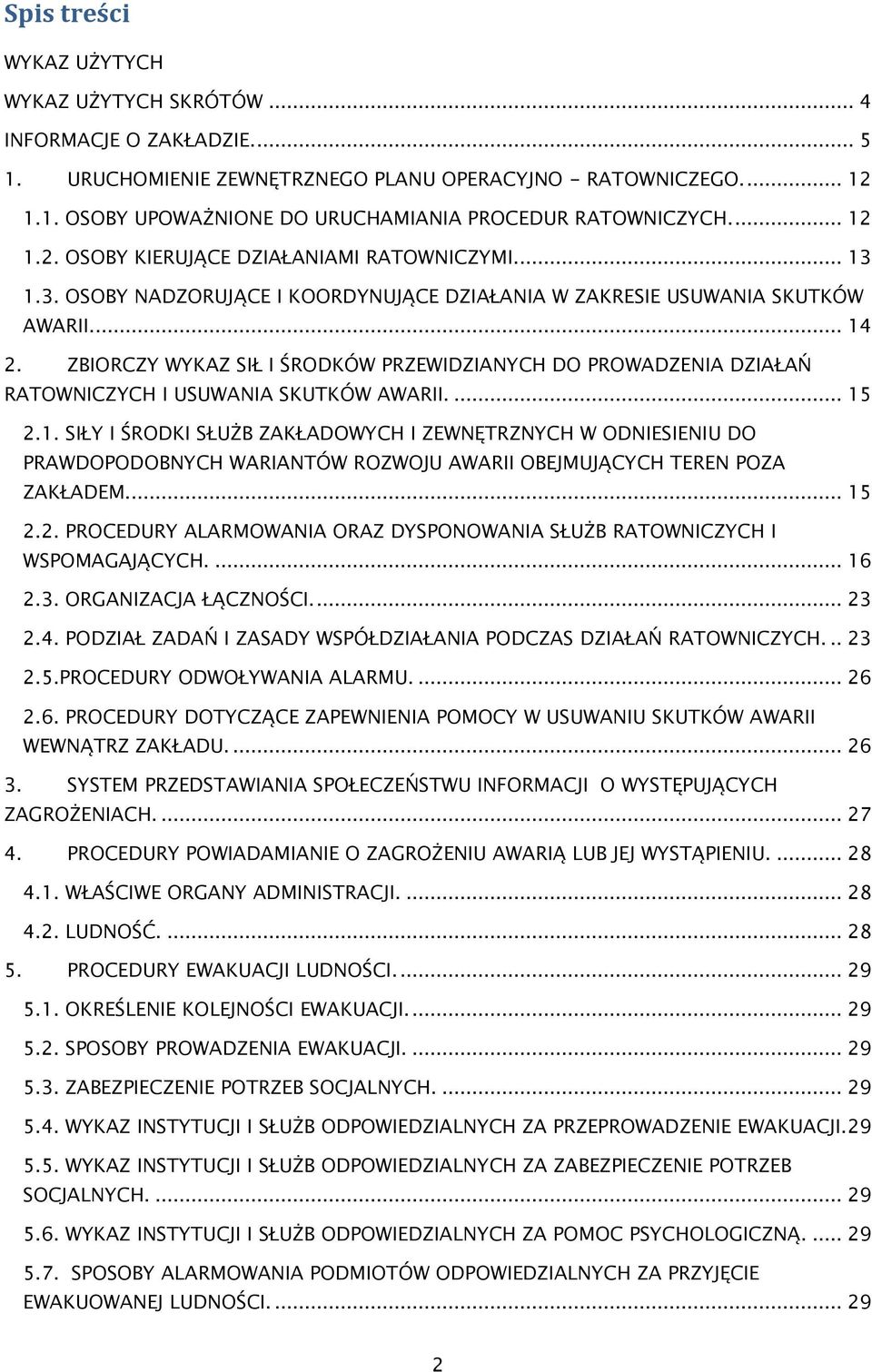 ZBIORCZY WYKAZ SIŁ I ŚRODKÓW PRZEWIDZIANYCH DO PROWADZENIA DZIAŁAŃ RATOWNICZYCH I USUWANIA SKUTKÓW AWARII.... 15