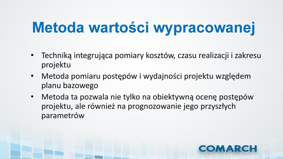 projektu względem planu bazowego Metoda ta pozwala nie tylko na