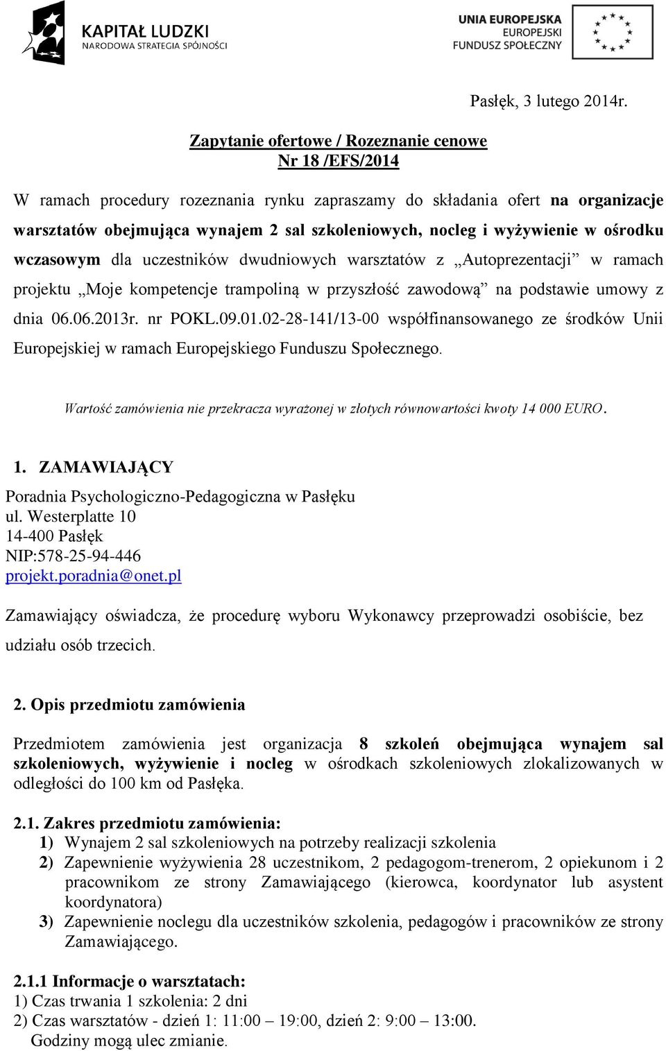 warsztatów z Autoprezentacji w ramach projektu Moje kompetencje trampoliną w przyszłość zawodową na podstawie umowy z dnia 06.06.2013