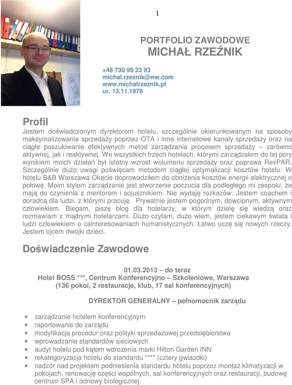 oraz na ciągłe poszukiwanie efektywnych metod zarządzania procesem sprzedaży zarówno aktywnej, jak i reaktywnej.