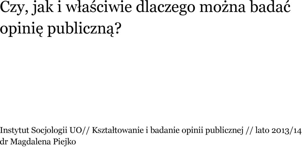 Instytut Socjologii UO// Kształtowanie i