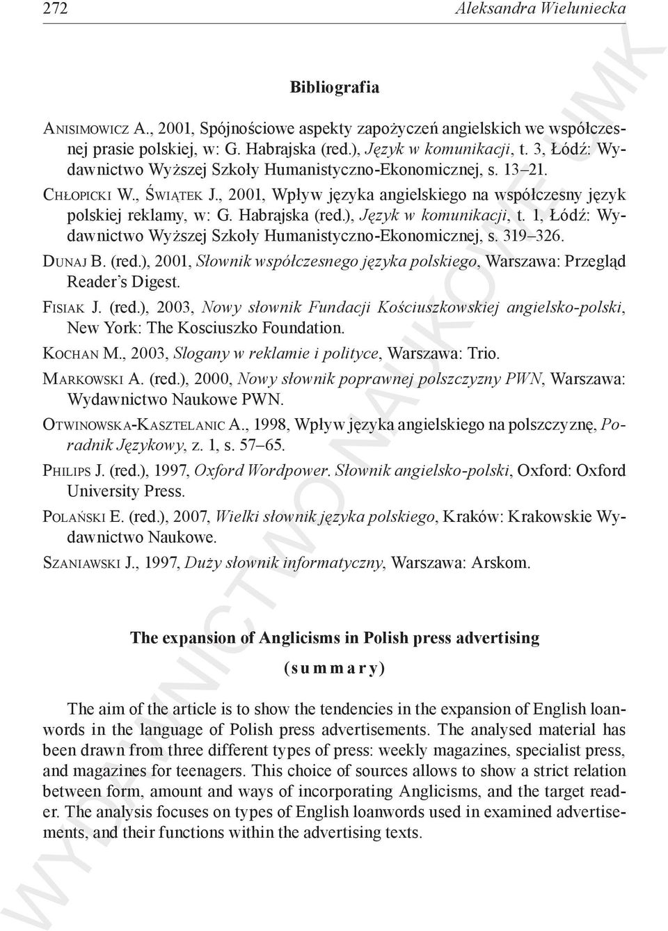 ), Język w komunikacji, t. 1, Łódź: Wydawnictwo Wyższej Szkoły Humanistyczno-Ekonomicznej, s. 319 326. DUNAJ B. (red.