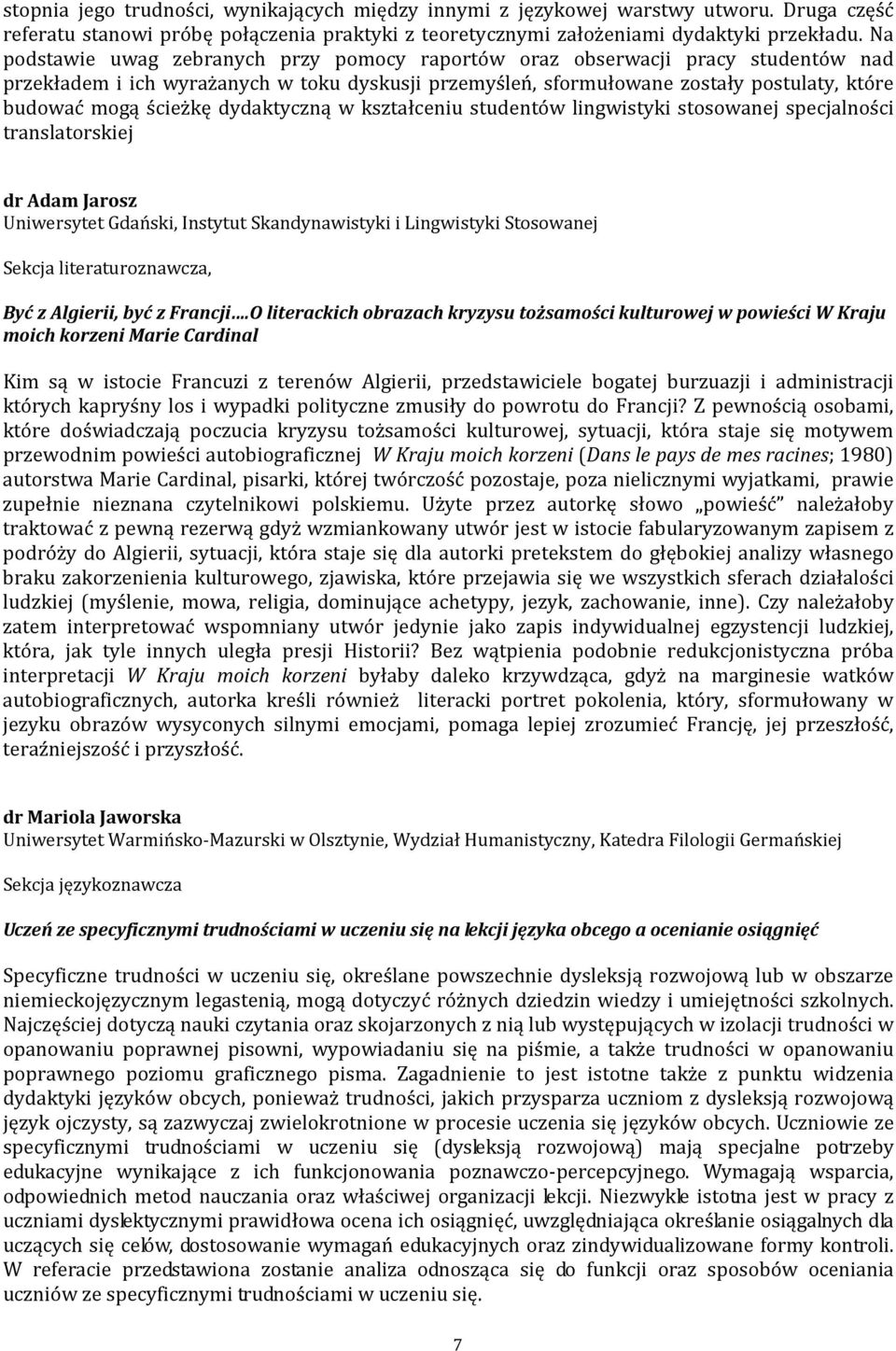 dydaktyczną w kształceniu studentów lingwistyki stosowanej specjalności translatorskiej dr Adam Jarosz Uniwersytet Gdański, Instytut Skandynawistyki i Lingwistyki Stosowanej Sekcja literaturoznawcza,