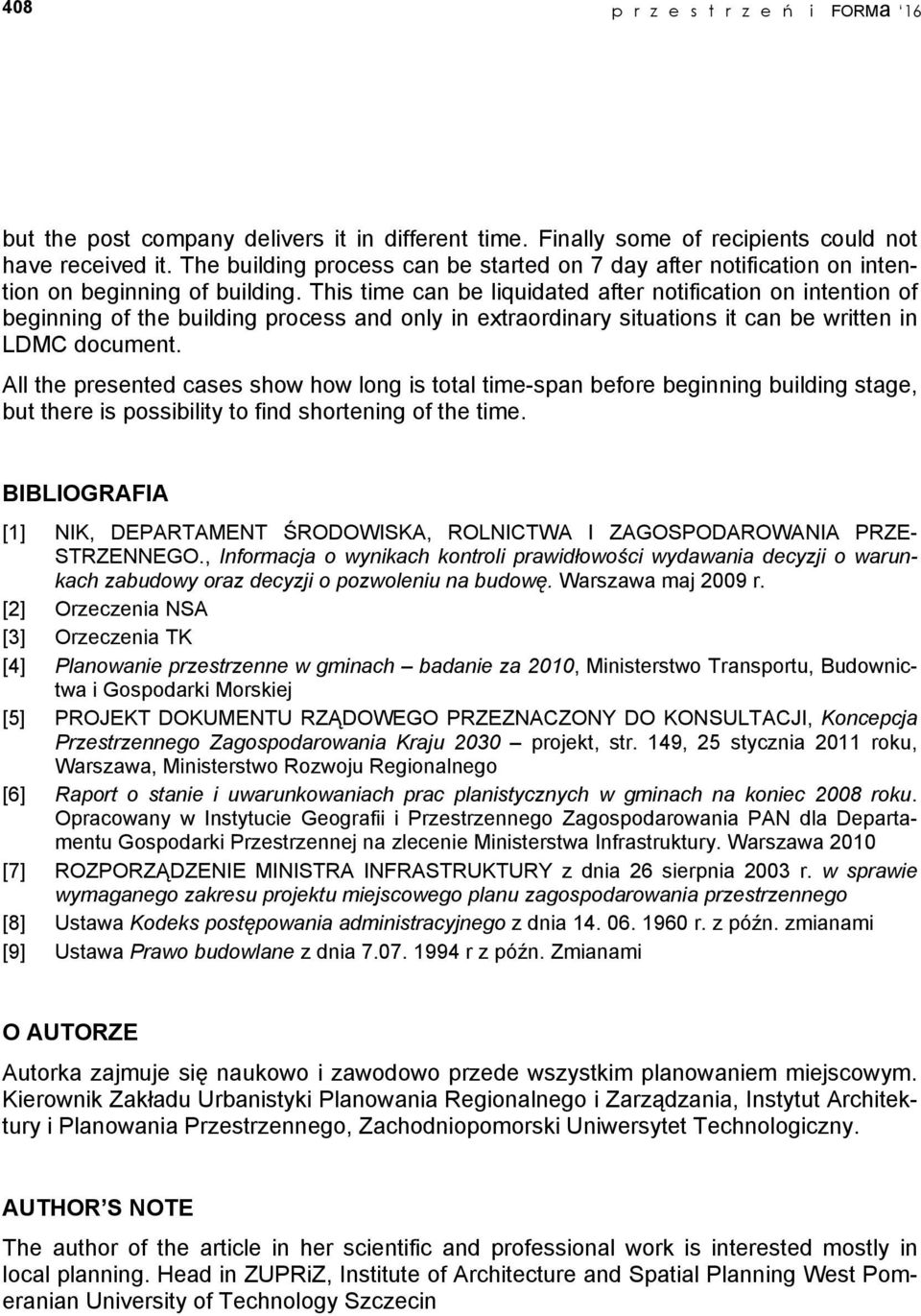 This time can be liquidated after notification on intention of beginning of the building process and only in extraordinary situations it can be written in LDMC document.