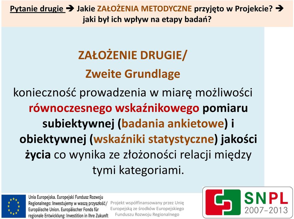 ZAŁOŻENIE DRUGIE/ Zweite Grundlage konieczność prowadzenia w miarę możliwości