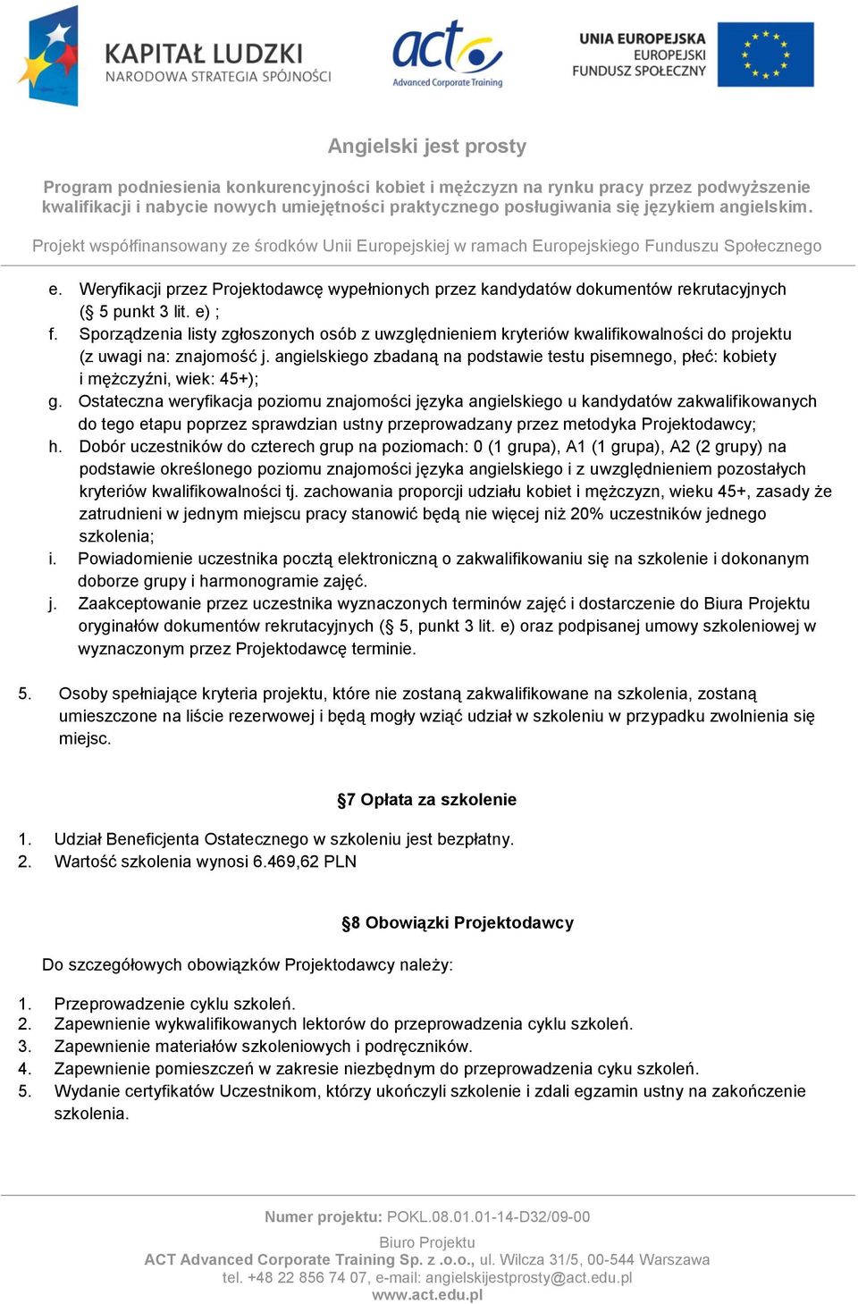 angielskiego zbadaną na podstawie testu pisemnego, płeć: kobiety i mężczyźni, wiek: 45+); g.