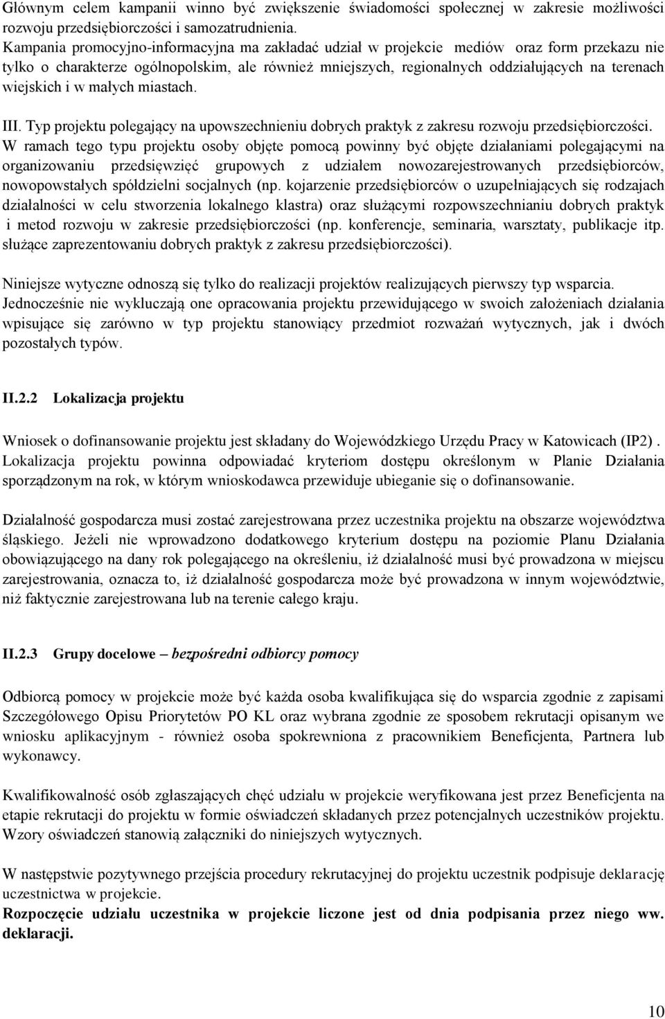 wiejskich i w małych miastach. III. Typ projektu polegający na upowszechnieniu dobrych praktyk z zakresu rozwoju przedsiębiorczości.