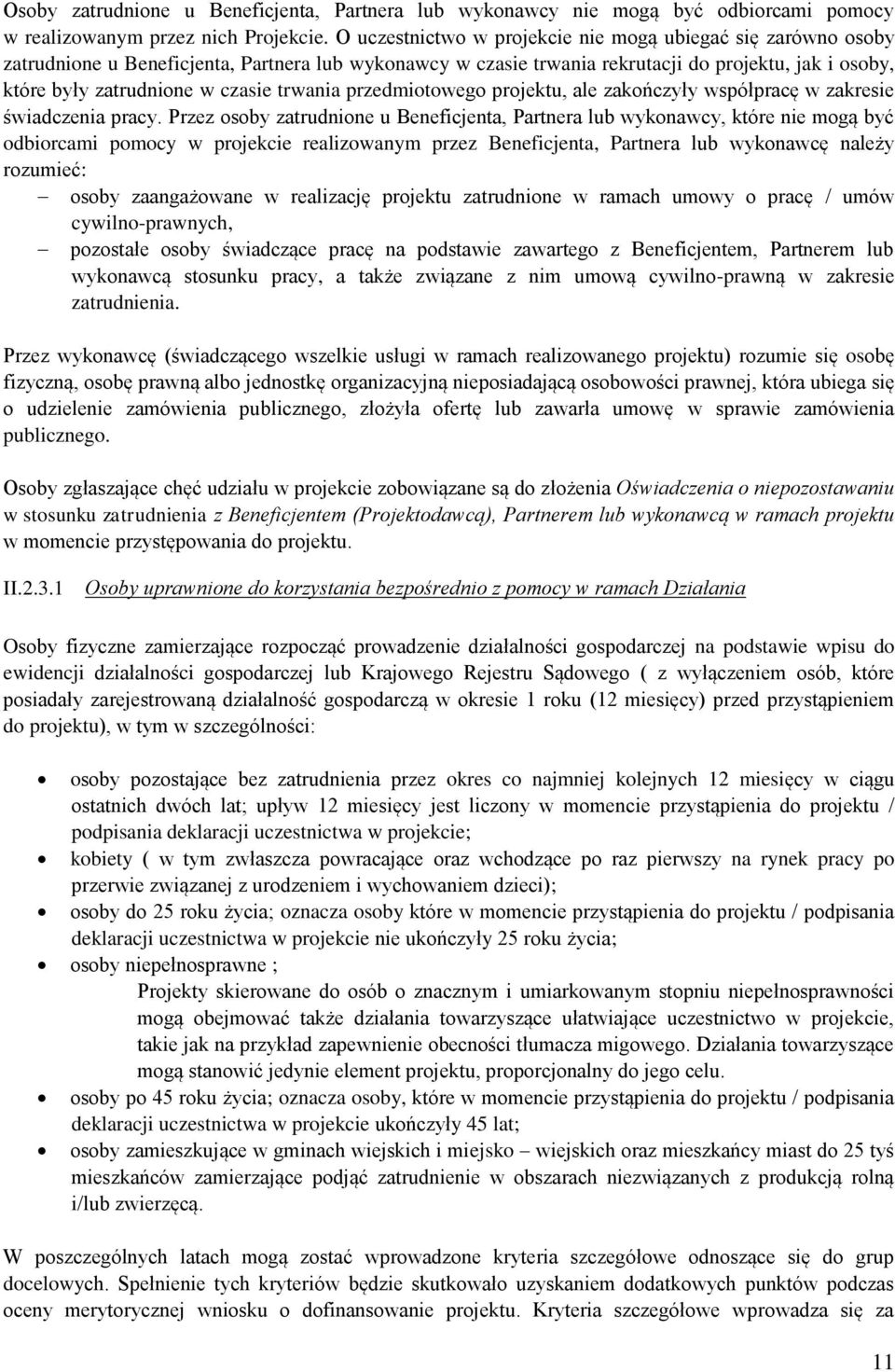 trwania przedmiotowego projektu, ale zakończyły współpracę w zakresie świadczenia pracy.