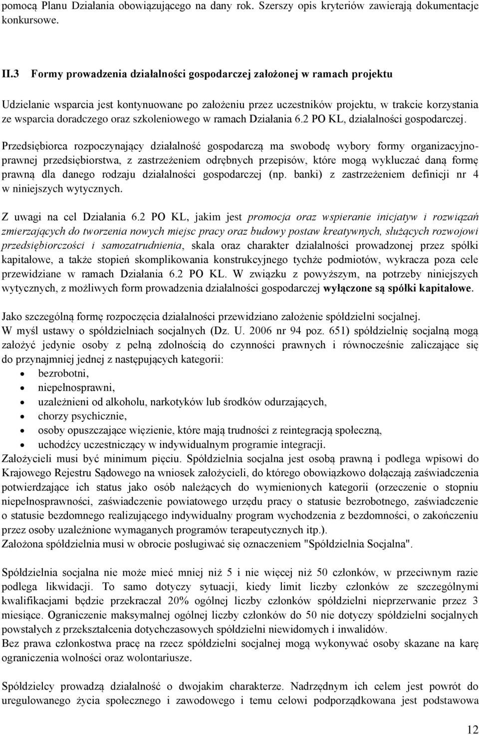 oraz szkoleniowego w ramach Działania 6.2 PO KL, działalności gospodarczej.