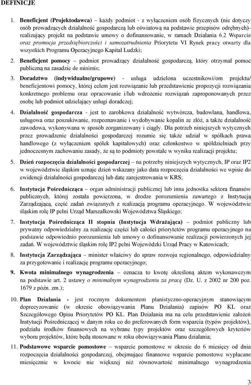 na podstawie umowy o dofinansowanie, w ramach Działania 6.