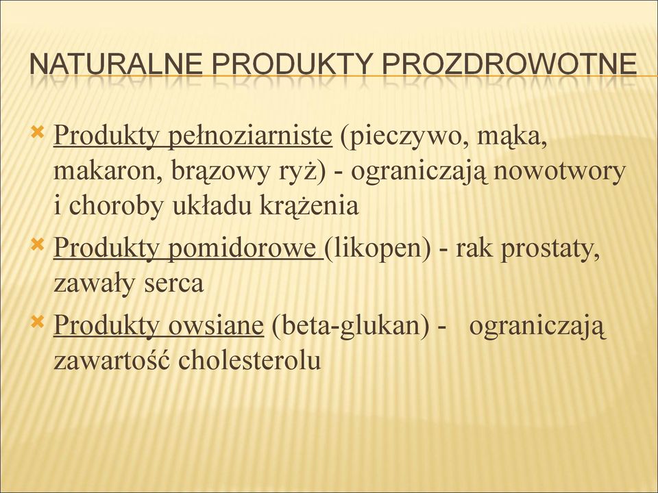 Produkty pomidorowe (likopen) - rak prostaty, zawały serca