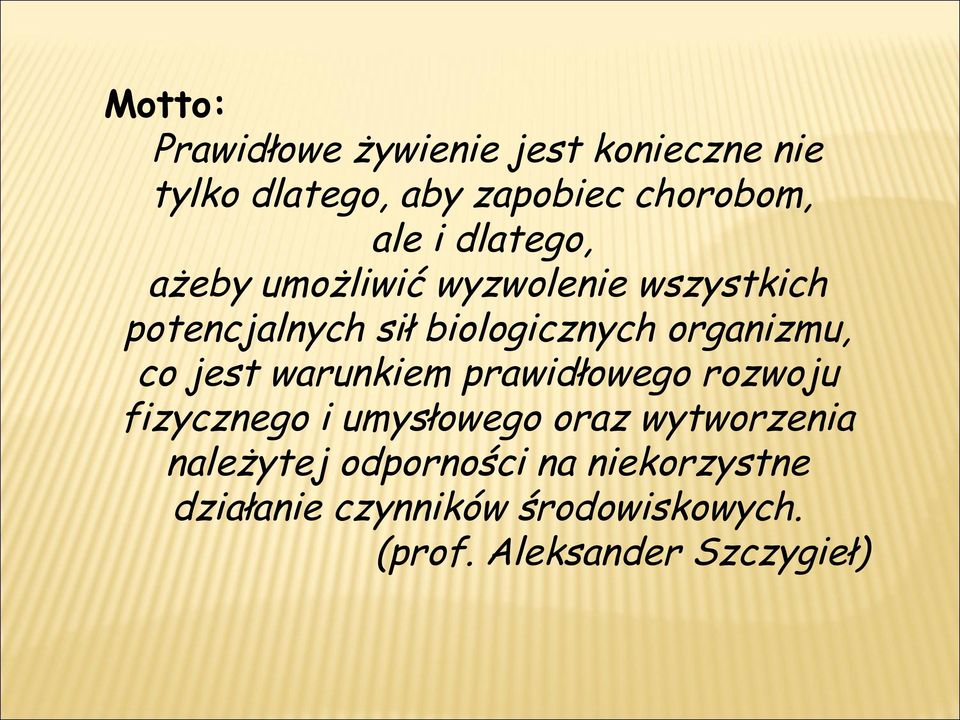 co jest warunkiem prawidłowego rozwoju fizycznego i umysłowego oraz wytworzenia należytej