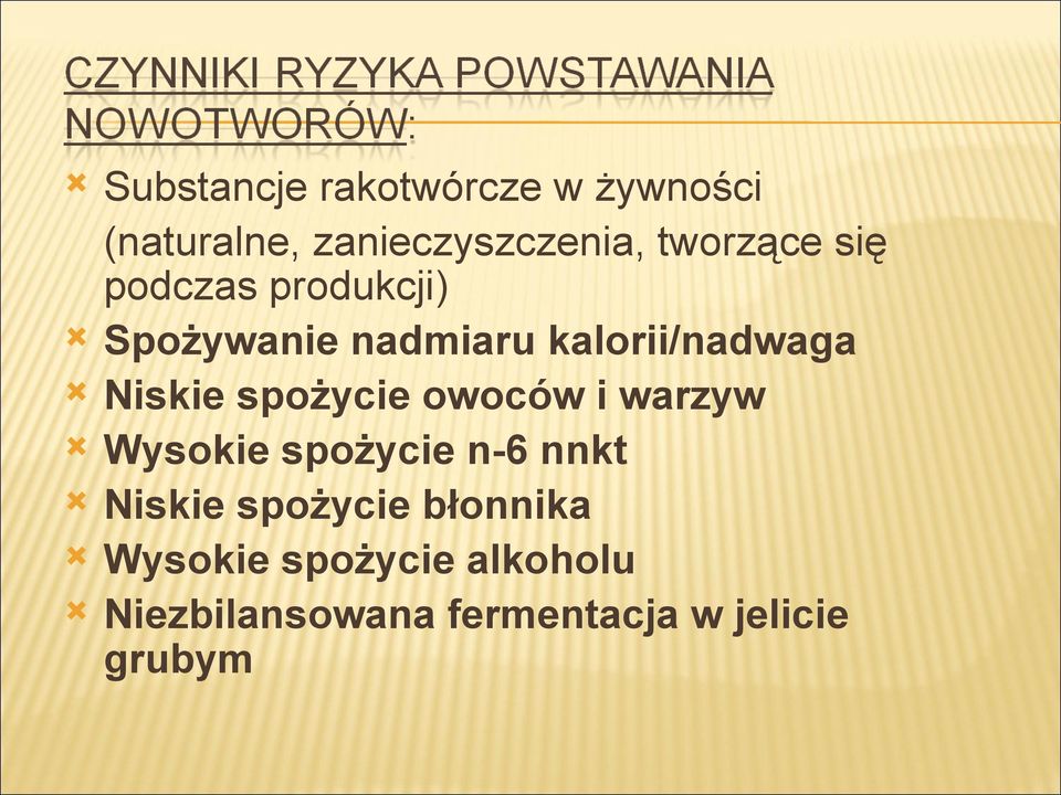 Niskie spożycie owoców i warzyw Wysokie spożycie n-6 nnkt Niskie