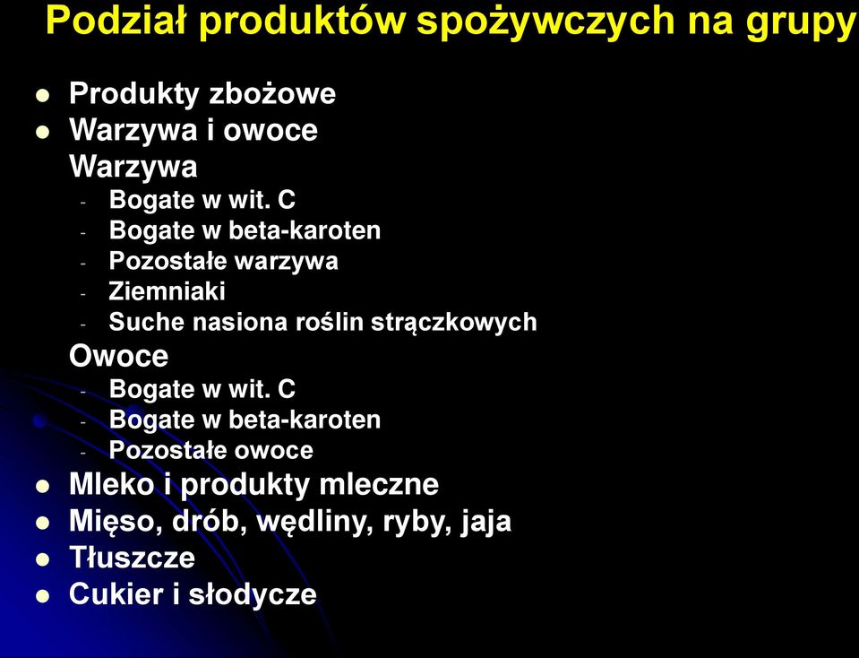 C - Bogate w beta-karoten - Pozostałe warzywa - Ziemniaki - Suche nasiona roślin