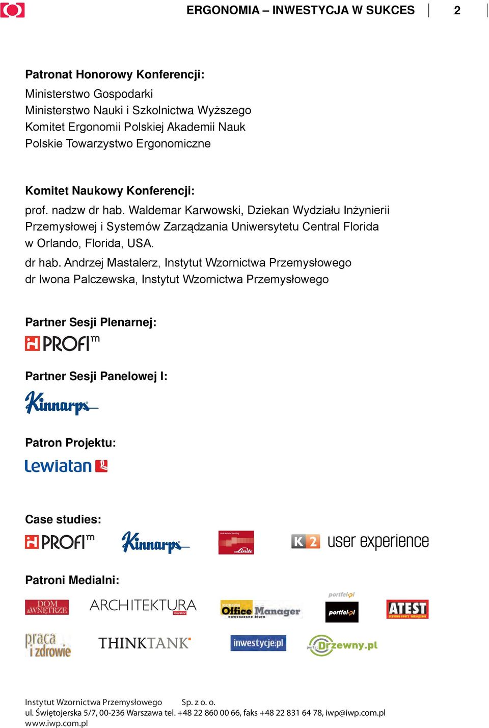 Waldemar Karwowski, Dziekan Wydziału Inżynierii Przemysłowej i Systemów Zarządzania Uniwersytetu Central Florida w Orlando, Florida, USA. dr hab.