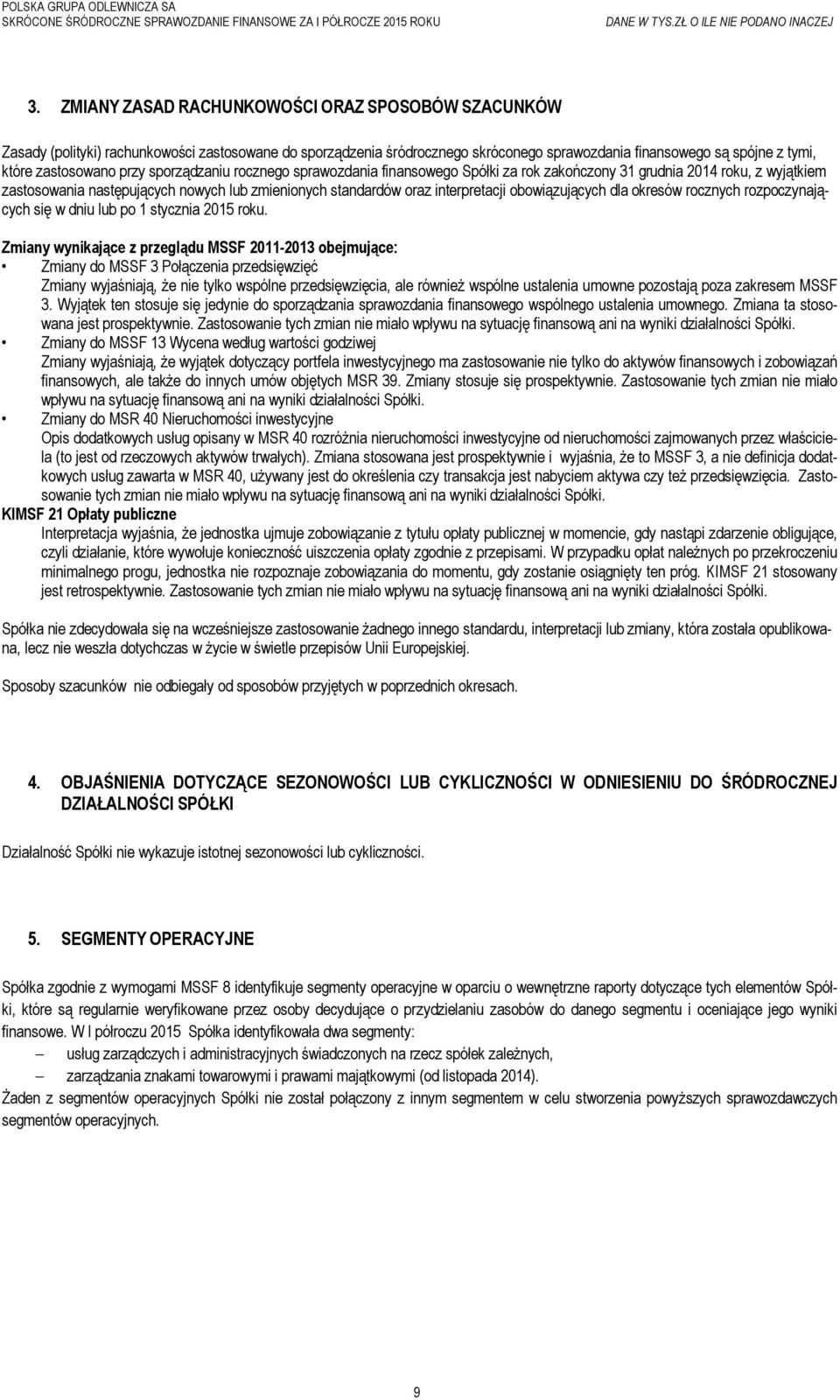 obowiązujących dla okresów rocznych rozpoczynających się w dniu lub po 1 stycznia 2015 roku.