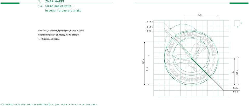 Ø 6,5 a a Konstrukcja znaku i jego proporcje oraz budowa na