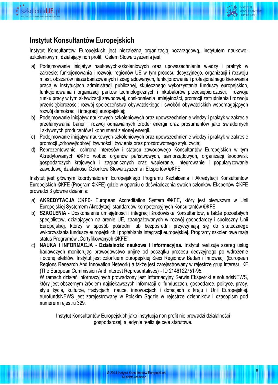 organizacji i rozwoju miast, obszarów niezurbanizowanych i zdegradowanych, funkcjonowania i profesjonalnego kierowania pracą w instytucjach administracji publicznej, skutecznego wykorzystania