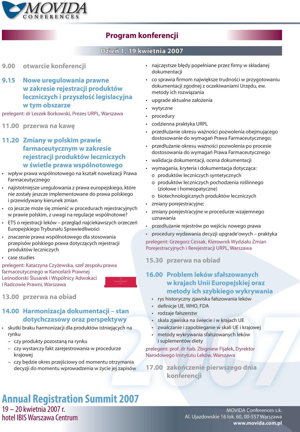 20 Zmiany w polskim prawie farmaceutycznym w zakresie rejestracji produktów leczniczych w świetle prawa wspólnotowego wpływ prawa wspólnotowego na kształt nowelizacji Prawa Farmaceutycznego