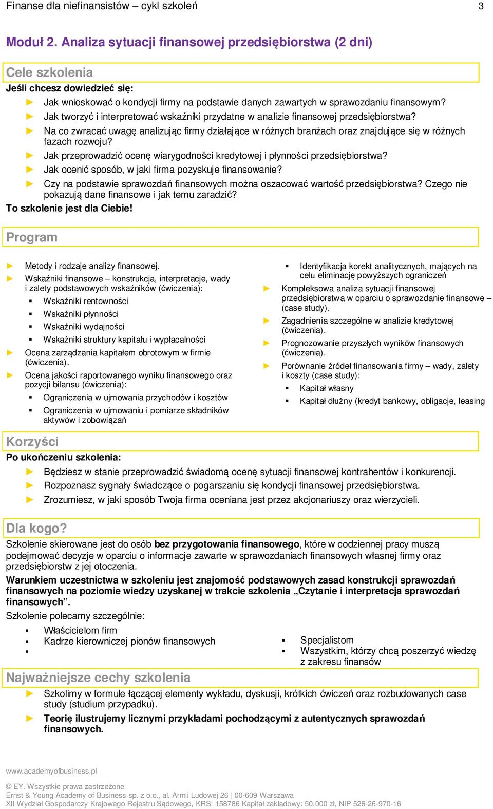 Jak tworzyć i interpretować wskaźniki przydatne w analizie finansowej przedsiębiorstwa? Na co zwracać uwagę analizując firmy działające w różnych branżach oraz znajdujące się w różnych fazach rozwoju?