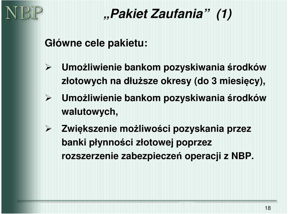 pozyskiwania środków walutowych, Zwiększenie możliwości pozyskania przez