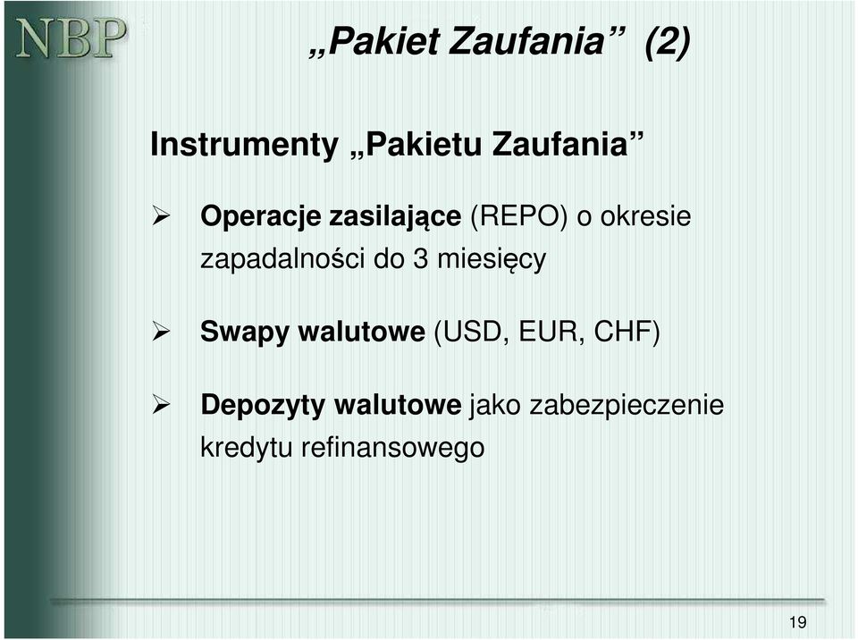 do 3 miesięcy Swapy walutowe (USD, EUR, CHF)