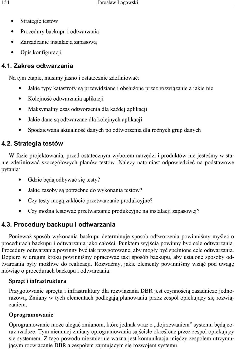 aplikacji Spodziewana aktualność danych po odtworzenia dla różnych grup danych 4.2.