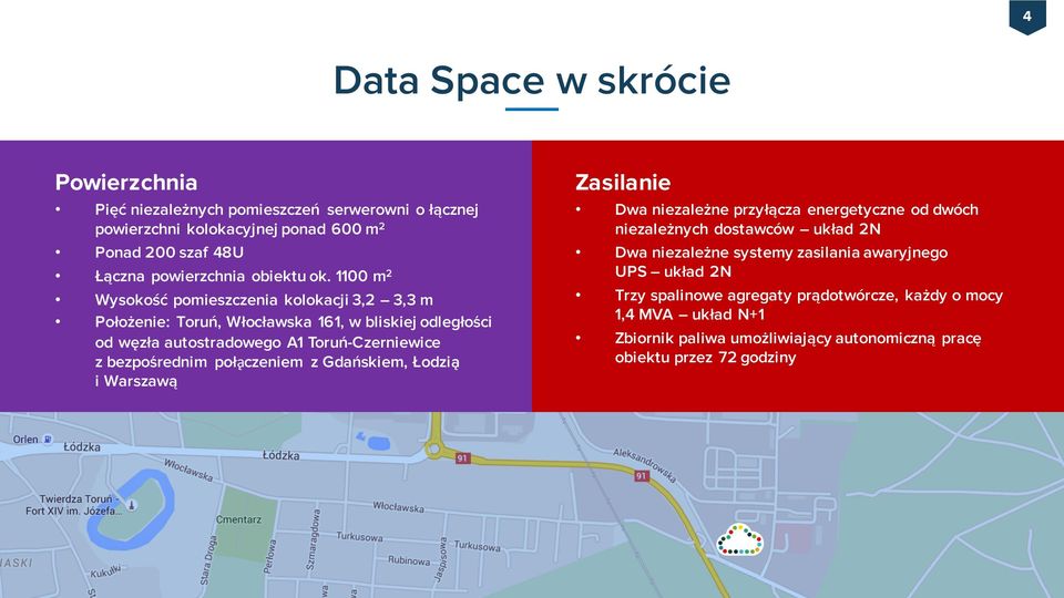 1100 m 2 Wysokość pomieszczenia kolokacji3,2 3,3 m Położenie: Toruń, Włocławska 161, w bliskiej odległosći od we zła autostradowego A1 Torun -Czerniewice z bezposŕednim