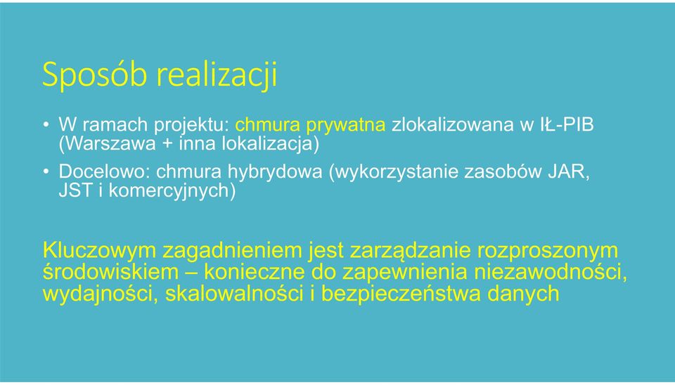 JAR, JST i komercyjnych) Kluczowym zagadnieniem jest zarządzanie rozproszonym