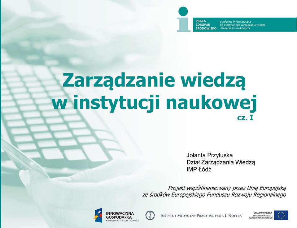 Łódź Projekt współfinansowany przez Unię