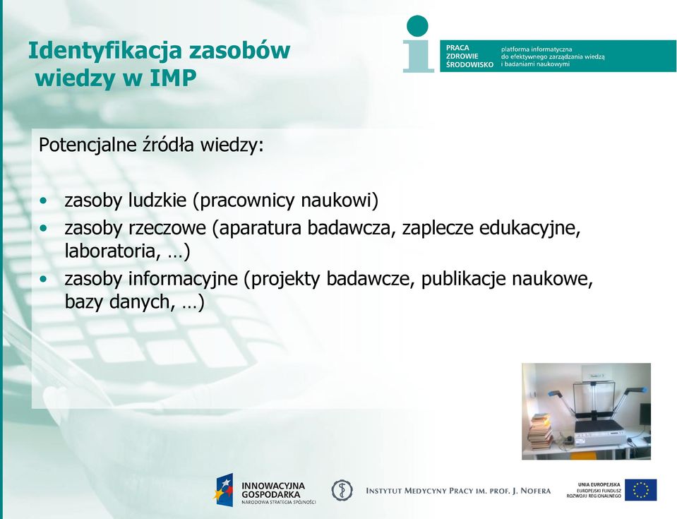 (aparatura badawcza, zaplecze edukacyjne, laboratoria, )