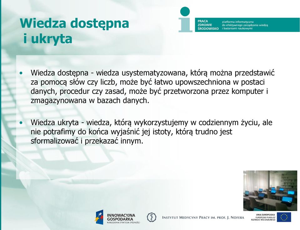 przetworzona przez komputer i zmagazynowana w bazach danych.