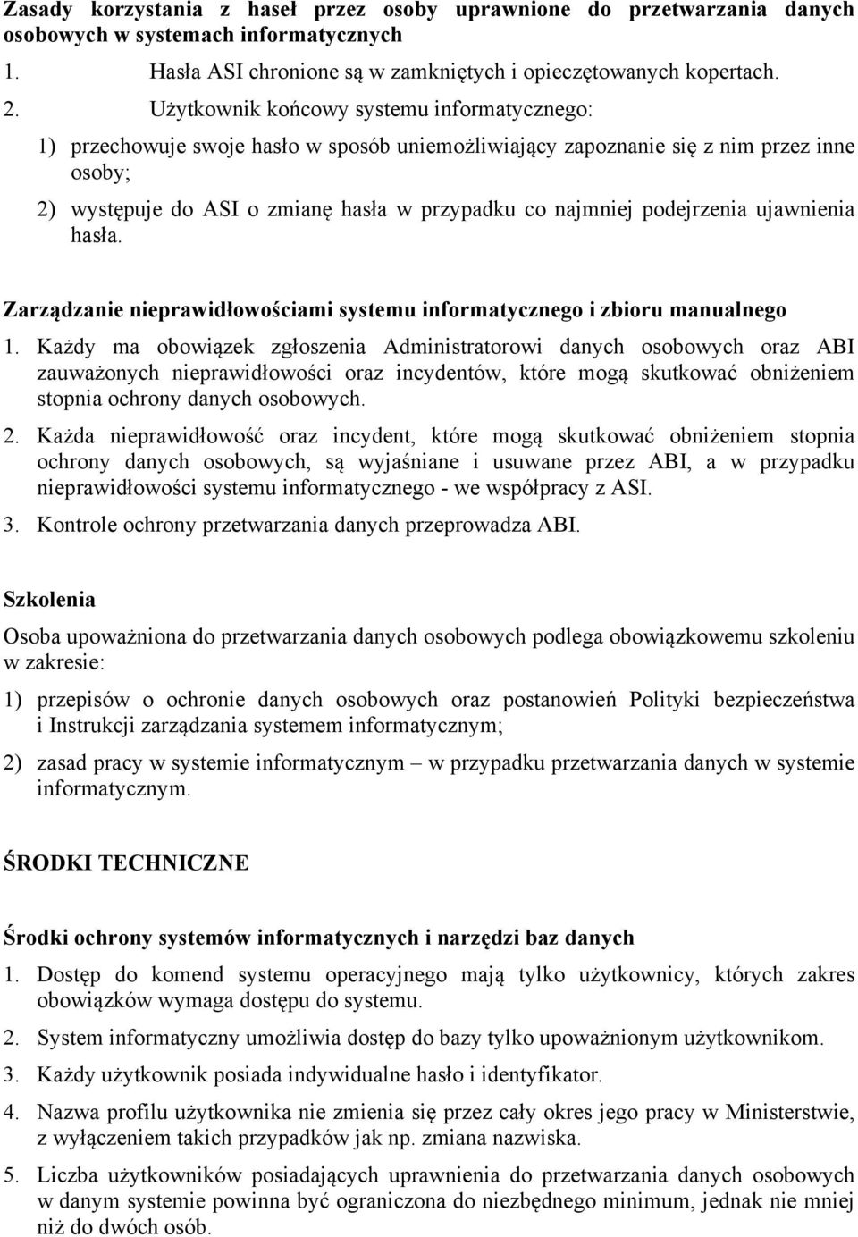 podejrzenia ujawnienia hasła. Zarządzanie nieprawidłowościami systemu informatycznego i zbioru manualnego 1.