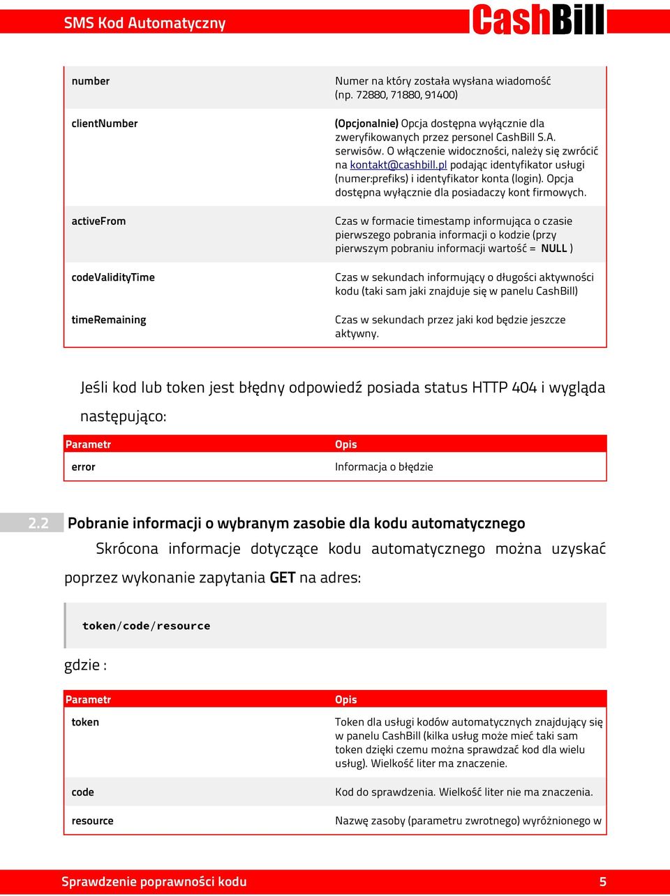 pl podając identyfikator usługi (numer:prefiks) i identyfikator konta (login). Opcja dostępna wyłącznie dla posiadaczy kont firmowych.