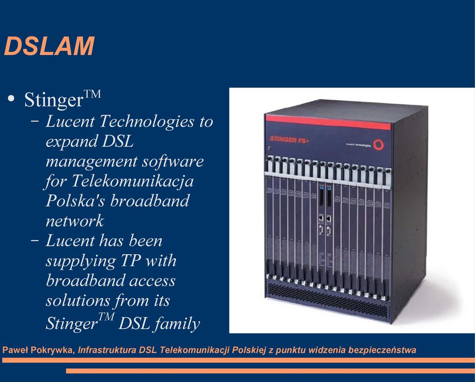 broadband network Lucent has been supplying TP with