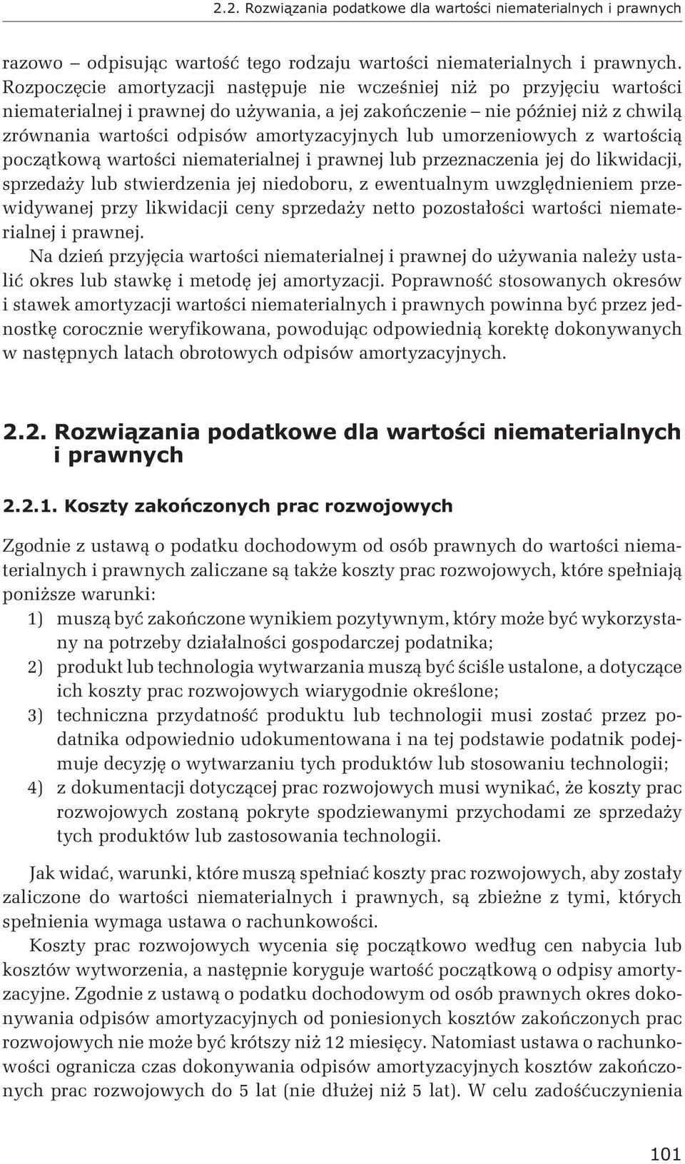 lub umorzeniowych z wartością początkową wartości niematerialnej i prawnej lub przeznaczenia jej do likwidacji, sprzedaży lub stwierdzenia jej niedoboru, z ewentualnym uwzględnieniem przewidywanej