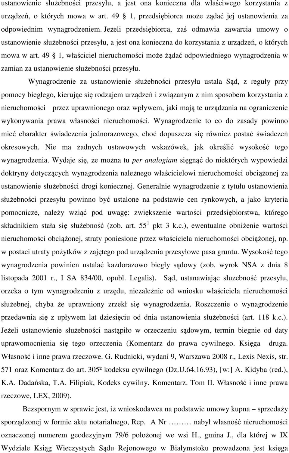 49 1, właściciel nieruchomości może żądać odpowiedniego wynagrodzenia w zamian za ustanowienie służebności przesyłu.