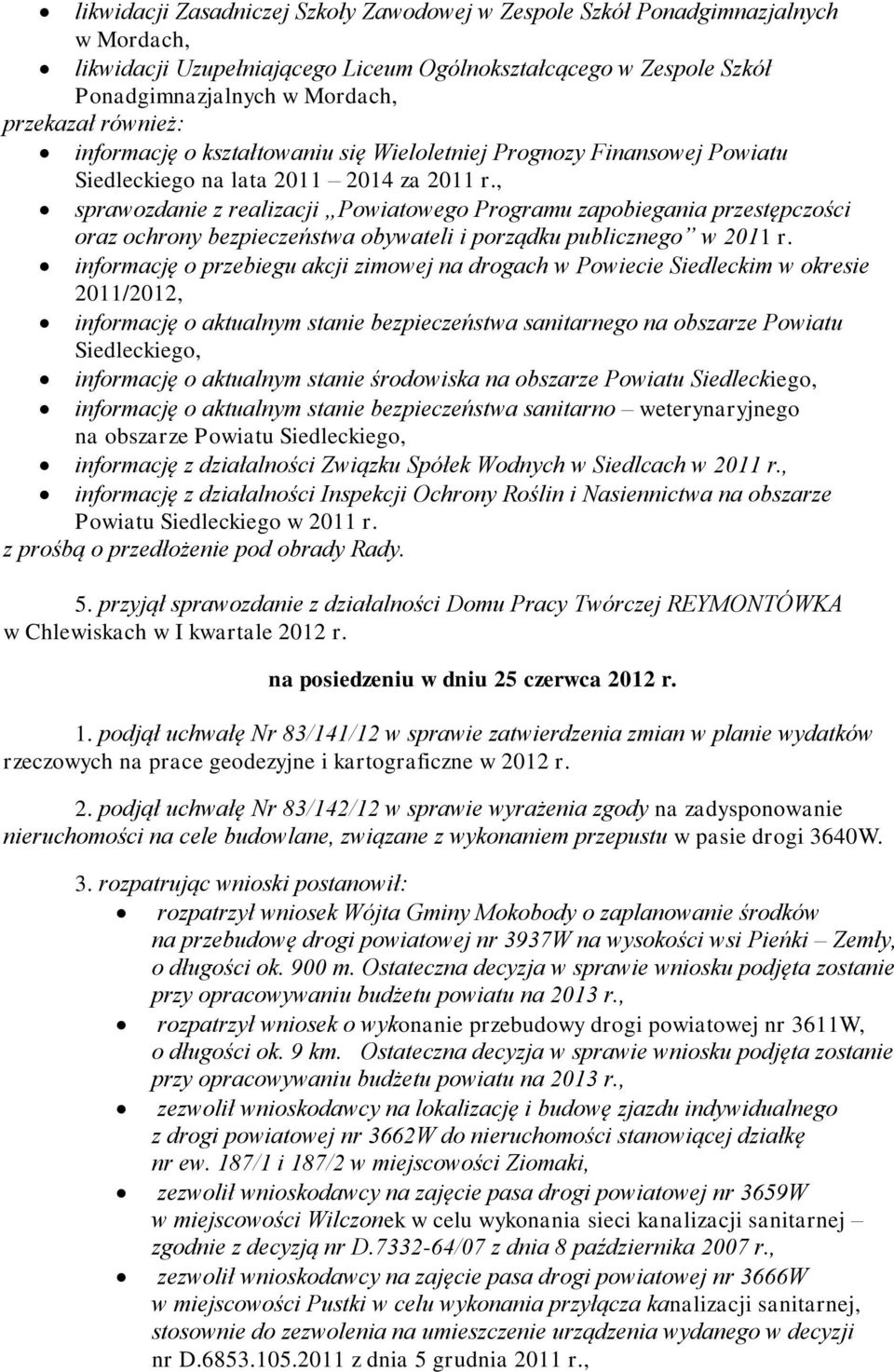 , sprawozdanie z realizacji Powiatowego Programu zapobiegania przestępczości oraz ochrony bezpieczeństwa obywateli i porządku publicznego w 2011 r.