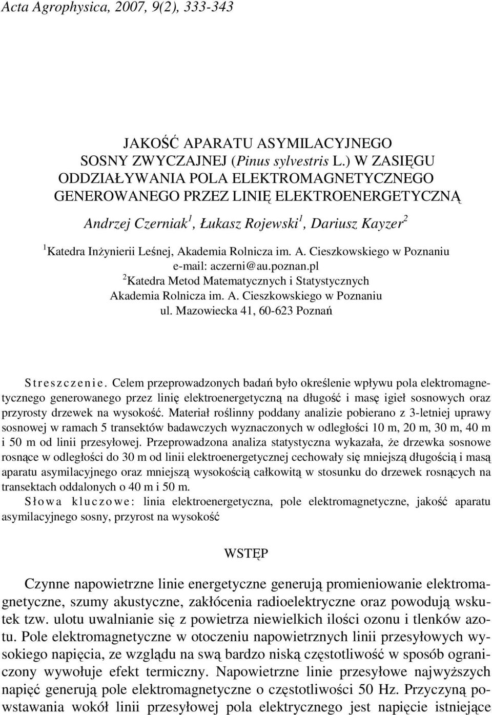 im. A. Cieszkowskiego w Poznaniu e-mail: aczerni@au.poznan.pl 2 Katedra Metod Matematycznych i Statystycznych Akademia Rolnicza im. A. Cieszkowskiego w Poznaniu ul.