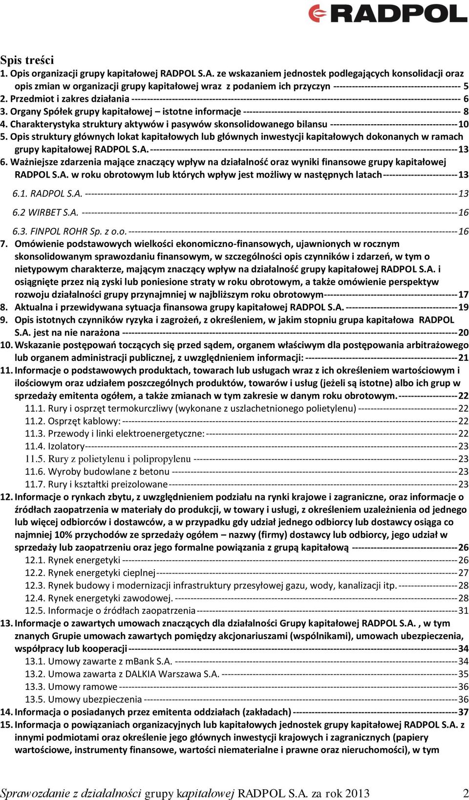 Przedmiot i zakres działania ---------------------------------------------------------------------------------------------------------- 6 3.