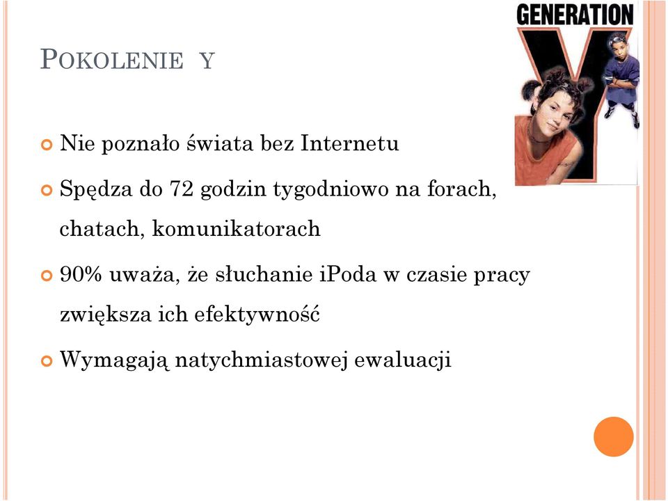 komunikatorach 90% uwaŝa, Ŝe słuchanie ipoda w czasie