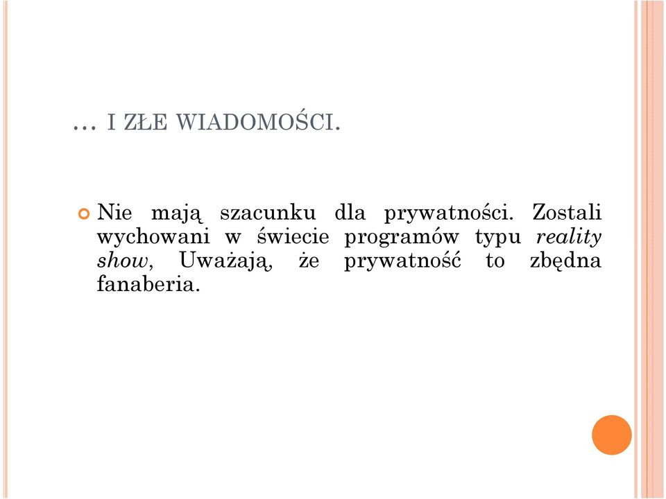 Zostali wychowani w świecie programów