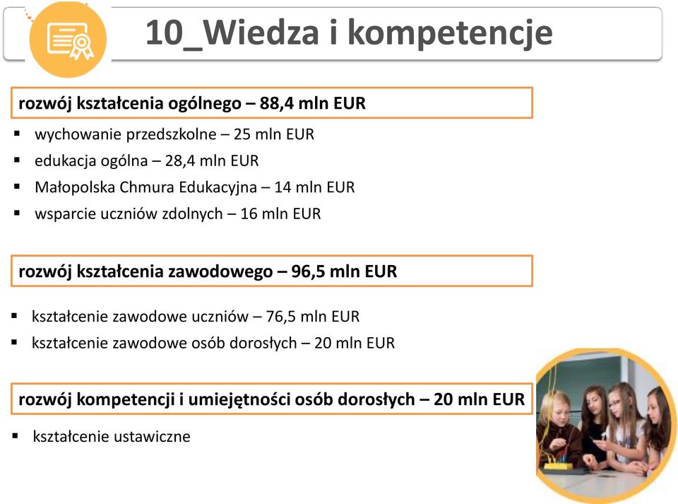 EUR rozwój kształcenia zawodowego 96,5 mln EUR kształcenie zawodowe uczniów 76,5 mln EUR kształcenie