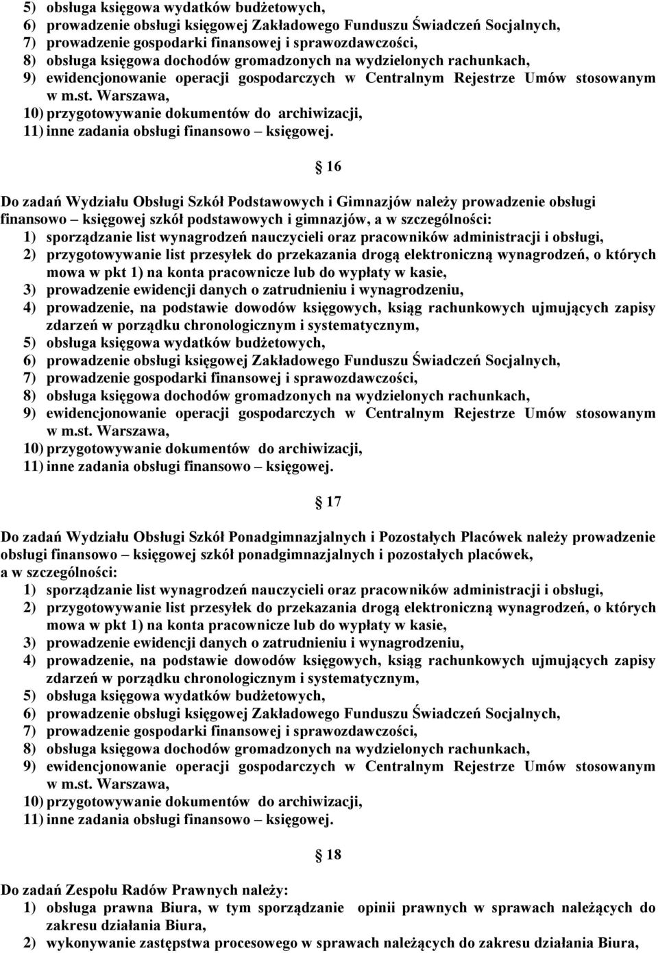 ze Umów stosowanym w m.st. Warszawa, 10) przygotowywanie dokumentów do archiwizacji, 11) inne zadania obsługi finansowo księgowej.